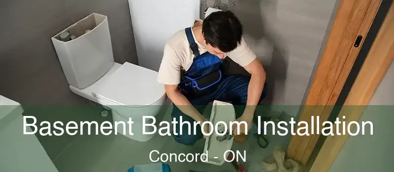 Basement Bathroom Installation Concord - ON