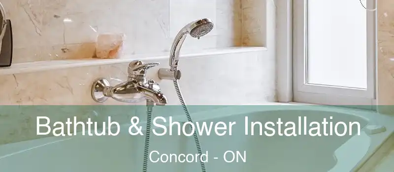  Bathtub & Shower Installation Concord - ON