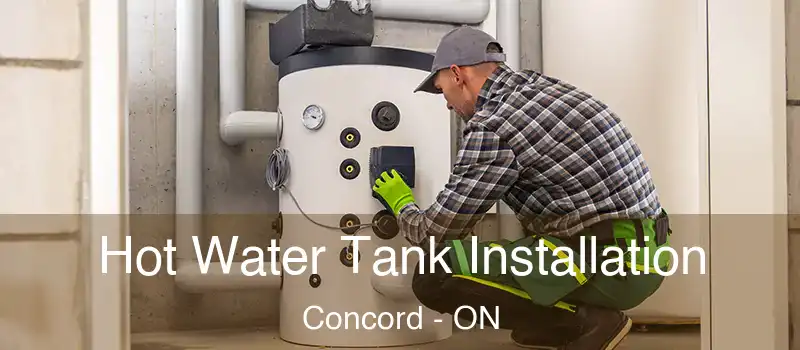 Hot Water Tank Installation Concord - ON