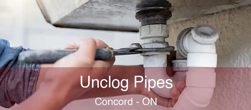 Unclog Pipes Concord - ON